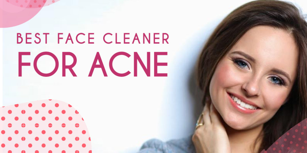 Best face cleaner for acne